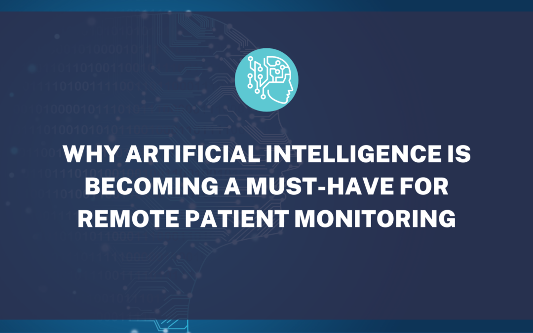 Why AI Is Becoming a Must-Have for Remote Patient Monitoring